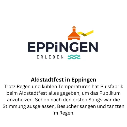Aldstadtfest in Eppingen: Trotz Regen und kühlen Temperaturen hat Pulsfabrik beim Aldstadtfest alles gegeben, um das Publikum anzuheizen. Schon nach den ersten Songs war die Stimmung ausgelassen, Besucher sangen und tanzten im Regen.